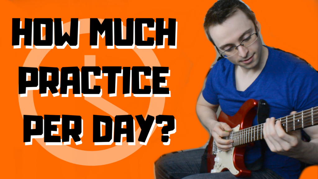 How Long Should You Practice Guitar Every Day Graehme Floyd Progressive Guitarist Teacher